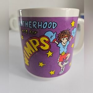 'Motherhood is not for Wimps' Mug/ Coffee Cup